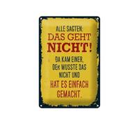 Plaque en tôle de 30 x 20 cm avec inscription en allemand : Alle sagten, das geht nicht ! Da kam einer der wusste das nicht und hat es einfach gemacht - DekoNo7