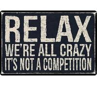 Plaque en tôle en aluminium avec inscription « Relax We're All Crazy It's Not Competition » - 20,3 x 30,5 cm