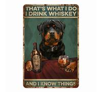 Plaque humoristique en étain Rottweiler Thats What I Do I Drink Whiskey and I Know Things - Décoration murale d'intérieur et d'extérieur - 30 x 43 cm