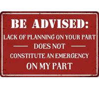 Plaque humoristique en métal avec inscription « Lack of Planning Does Not Constitute an Emergency on my Part », décoration murale pour maison, bureau, grotte, garage, 30,5 x 20,3 cm, doré