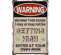 Plaque humoristique en métal avec inscription « Warning Behind This Door I May be Getting High - Enter at Your Own Risk » - Pour garage, cave d'homme, objets de cour ou mur