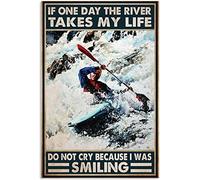 Plaque Métal Kayak En Eau Vive Si Un Jour Ma Rivière Me Prend Ma Vie, Ne Pleure Pas Parce Que Je Souriais Plaques Métalliques Murale Affiche Pour Bureau Ferme Salon Exterieur M