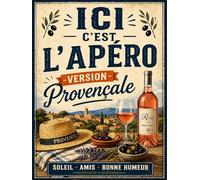 Plaque Métal Vintage Ici C’est l’Apéro Version Provençale - Décoration Murale Humoristique Provence Rosé Olives Apéro Sud de la France (20x30cm)