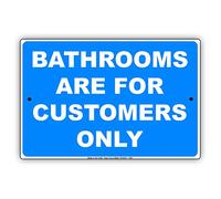 Plaque métallique en métal « Bathrooms Are For Customers Only » 20,3 x 30,5 cm