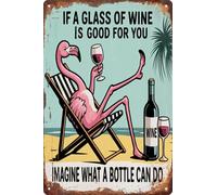 Plaque Métallique Flamingo Si Un Verre De Vin Est Bon pour Vous, Imaginez Ce qu'une Bouteille Peut Faire Plaques Vintage Affiche pour Garage Ferme Exterieur Cuisine S