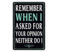 Plaque métallique humoristique pour garage, atelier ou bar : « Tu te souviens quand je t’ai demandé ton avis ? Moi non plus ! » (30 x 20 cm). Décoration pour la maison, le bureau ou un magasin.