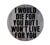 Plaque murale classique « Ourdoor » « I Would Die for You But I Won't Live for You » en métal avec citations inspirantes - Décoration murale pour pub, mur, maison, jardin, 20,3 x 20,3 cm