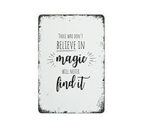 Plaque murale rétro en métal avec citation « Those Who Don'T Believe In Magic Will Never Find It » - 20,3 x 30,5 cm