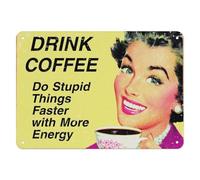 Plaque murale rétro en métal « Drink Coffee Do Stupid Things Faster with More Energy » - Peinture pour bar, restaurant, garage, restauration rapide - 30,5 x 45,7 cm