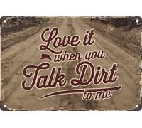 Plaque murale vintage en métal « Love It When You Talk Dirt To Me » pour maison, cuisine, garage, salle de bain, bar, pub, ferme, 20 x 30 cm