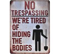 Plaque murale vintage pour café, bureau, bar, cour, club, boutique, décoration murale vintage avec inscription No Trespassing We're Tired of Hiding The Bodies 084