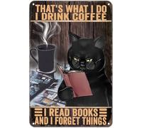 Plaque rétro amusante en aluminium avec motif chat noir, That's What I Do i Drink Coffee i Read Books and i forget Things - Décoration murale pour bar, chambre, homme, grotte - 20,3 x 30,5 cm