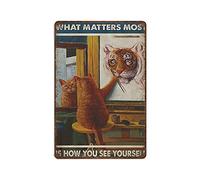 Plaque rétro en métal, affiche fantaisie, peinture en fer, dessin de chat tigre What Matters Most Is How You See Yourself, plaque de motivation en étain, plaque de décoration murale, dimensions : 20,3