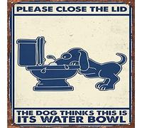 Plaque rétro en métal avec inscription « Please Close The Lid The Dog Thinks This is Its Water Bowl » - 30,5 x 30,5 cm