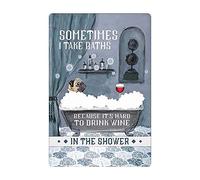 Plaque rétro en métal avec inscription « Sometimes I Take Baths Because It'S Hard To Drink In The Shower » - Décoration murale - Cadeau pour salle de bain, ferme, chambre à coucher, café, école - 30,5