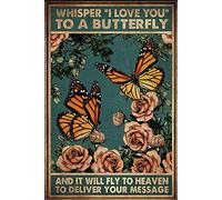 Plaque rétro en métal avec inscription « Whisper I Love You To A Butterfly And It Will Fly To Heaven To Deliver Your Message » pour décoration murale de maison, café, jardin, 30,5 x 40,6 cm