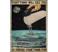 Plaque rétro en métal « Everything Will Kill You So Choose Something » - Décoration murale vintage - Cadeau pour salle de bain, restaurant, ferme, chambre à coucher, café, école - 20,3 x 30,5 cm