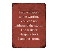 Plaque rétro en métal « Fate Whispers to The Warrior You Can Not Withstand The Storm » « The Warrior Whispers Back » - Décoration murale amusante pour café, bar, maison, cuisine - 30,5 x 40,6 cm