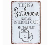 Plaque rétro en métal pour salle de bain - 20,3 x 30,5 cm - Panneau en métal humoristique avec inscription « This is Bathroom Not an Internet Cafe Shit & Split » - Décoration de salle de bain rustique