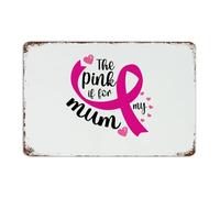 Plaque rétro en métal « The Pink Is for My Mum Man » - Décoration pour salon, bureau, clôture, cancer du sein - Cadeau pour femme - 30,5 x 45,7 cm