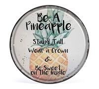 Plaque ronde en métal de style rétro vintage avec inscription « Be a Pineapple Stand Tall Wear a Crown and Be Sweet on The Inside » - Décoration murale d'intérieur - 30 x 30 cm