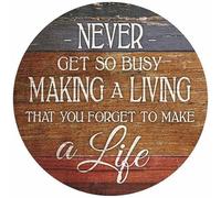 Plaque ronde vintage en étain « Never Get So Busy Making A Living That You Forget To Make A Like » - 20,3 x 20,3 cm