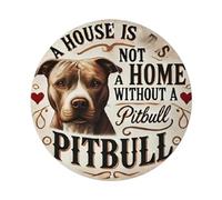 Plaque ronde vintage en métal « A House Is Not A Home Without A Pitbull » - Décoration murale - 20,3 x 20,3 cm