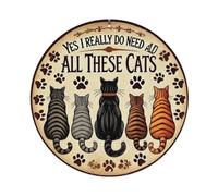 Plaque ronde vintage en métal « Yes I Really Need All Those Cats » - Décoration murale pour maison, bar, jardin - 20,3 x 20,3 cm