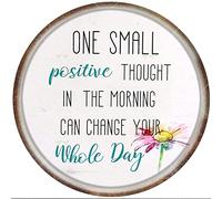 Plaque rustique ronde « One Small Positive Thought In The Morning Can Change Your Whole Day » pour la maison, la ferme, la cuisine, décoration murale amusante en métal, affiche de bar, de jardin, 30