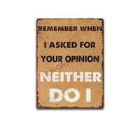 Plaque vintage en aluminium avec inscription « Remember When I Asked For Your Opinion Neither Do I For » - Décoration pour maison, porte, jardin, bars, restaurants, cafés, bureau, magasin, club - 20,3