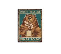 Plaque vintage en métal avec inscription « Bear Drink Coffee Don't Tell Me What to do » - 14 x 20 cm