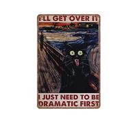 Plaque vintage en métal avec inscription « Black Cat I'll Get Over It I Just Need to Be Dramatic First » - Décoration murale rétro en aluminium pour maison, jardin, café, 140 x 200 mm