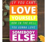 Plaque vintage en métal avec inscription « If You Can'T Love Yourself » - Décoration murale « How In The Hell You Gonna Love Somebody Else » - Pour maison, salon, chambre à coucher, jardin, garage