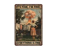 Plaque vintage en métal avec inscription « It's Fine I'm Fine Everything Is Fine » - Décoration murale amusante pour cuisine, maison, club, magasin, toilettes, salle de bain, ferme, jardin - 20,3 x