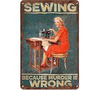 Plaque vintage en métal avec inscription « Sewing Because Murder is Wrong » - Décoration murale rétro pour maison, porte, jardin, bars, restaurants, cafés, bureaux, magasins, pubs, clubs - 30,5 x 20,3