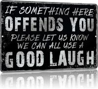 Plaques métalliques vintage : « Si quelque chose ici vous offense, veuillez nous le faire savoir ». Décoration rétro humoristique pour garage, atelier, porte d'entrée, intérieur/extérieur, bureau, ba