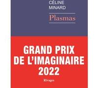 Plasmas Céline Minard (Auteur)