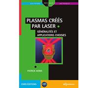 Plasmas créés par laser : généralités et applications choisies: Généralités et Applications choisies