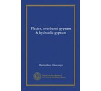 Plaster, overburnt gypsum & hydraulic gypsum