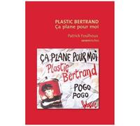 Plastic Bertrand - Ça Plane Pour Moi
