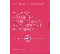 Plastic-Esthetic Periodontal and Implant Surgery : The special DVD compendium (4DVD)