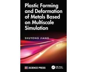 Plastic Forming and Deformation of Metals Based on Multiscale Simulation