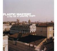 Plastic Mastery - in The Fall of Unearthly Angels