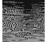 Plastic mermaids - It's Not Comfortable to Grow [Import]
