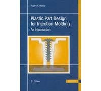 Plastic Part Design for Injection Molding: An Introduction