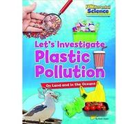 Plastic Pollution on Land and in the Oceans: Let's Investigate (Fundamental Science Key Stage 1) - [Version Originale] Inconnu (Auteur)