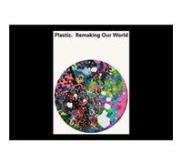 Plastic : Remaking our World /anglais Mateo Kries (Auteur)