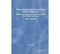 Plastic Surgery Facts: A Revision Guide: Wound Care, Burns, Head and Neck, Clefts and Craniofacial, Breast (1)
