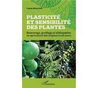 Plasticité Et Sensibilité Des Plantes - Bouturage, Greffage Et Allélopathie En Agriculture Des Origines À Nos Jours