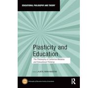 Plasticity and Education: The Philosophy of Catherine Malabou and Educational Thinking
